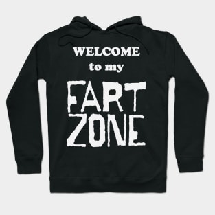 Welcome to my FART ZONE White letters Hoodie